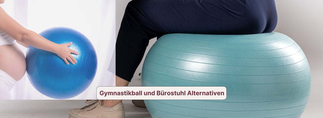 Gymnastikball und Bürostuhl Alternativen